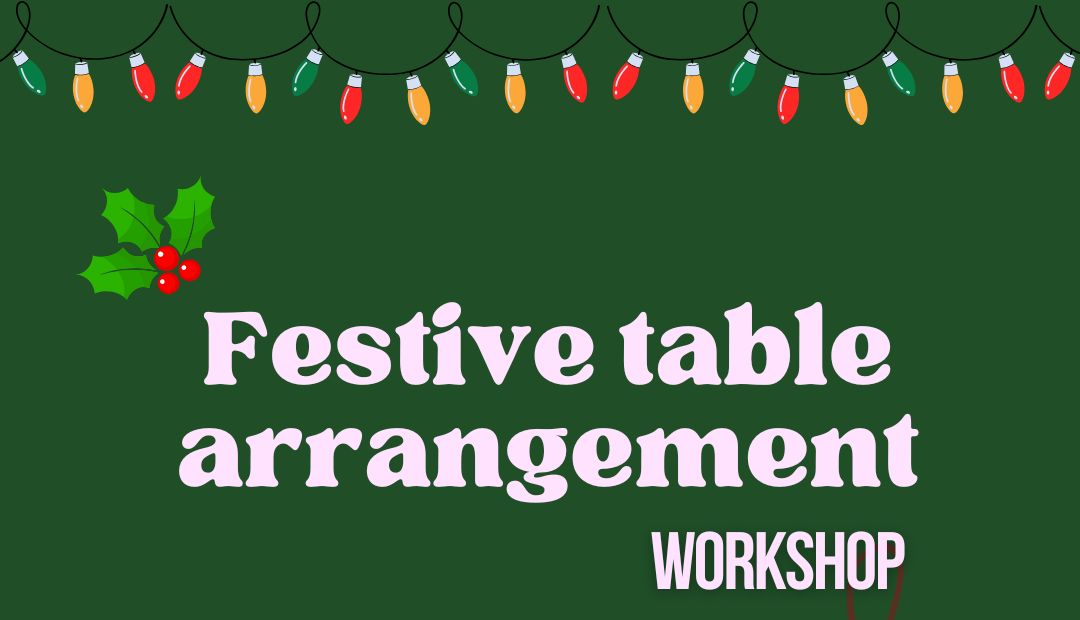 Festive Table Arrangement Workshop